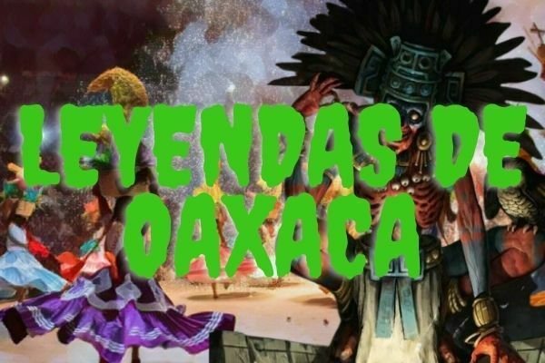 Leyendas de Oaxaca