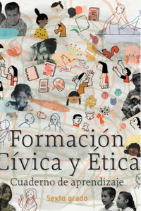 Libro de texto Formación Cívica y ética 6 Cuaderno de aprendizaje conaliteg sep 