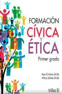 Libro de formación cívica y ética 1 de secundaria de editorial trillas de ana cristina ávila